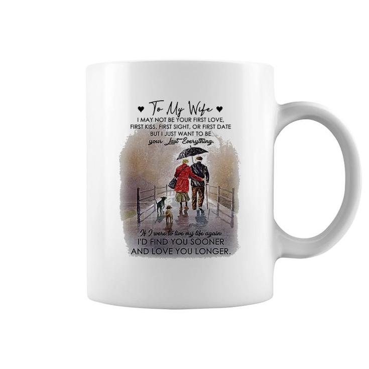 To My Wife Be Your Last Everything Coffee Mug