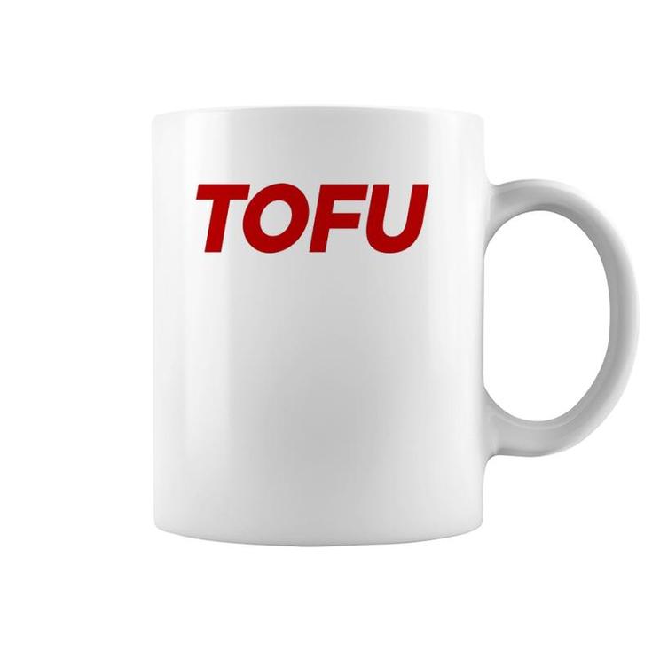 Tofu Because Why Should Beef Eaters Have All The Fun  Coffee Mug