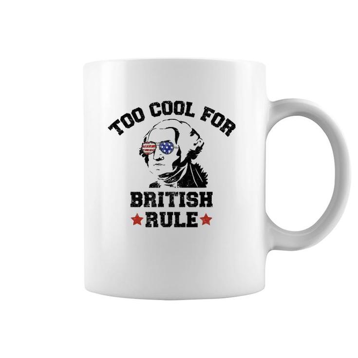 Too Cool For British Rule Usa President Washington July 4Th Coffee Mug
