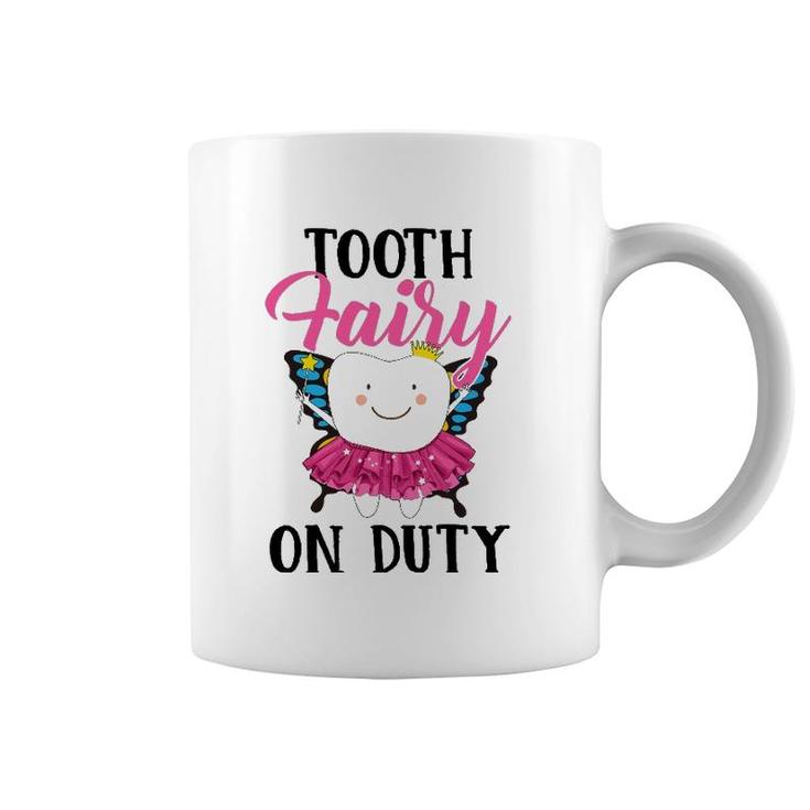 Tooth Fairy On Duty Dental Hygienist Dental Assistant Coffee Mug