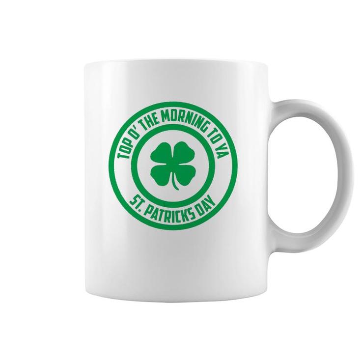 Top O' The Morning To Ya St Patrick's Day Shamrock Coffee Mug
