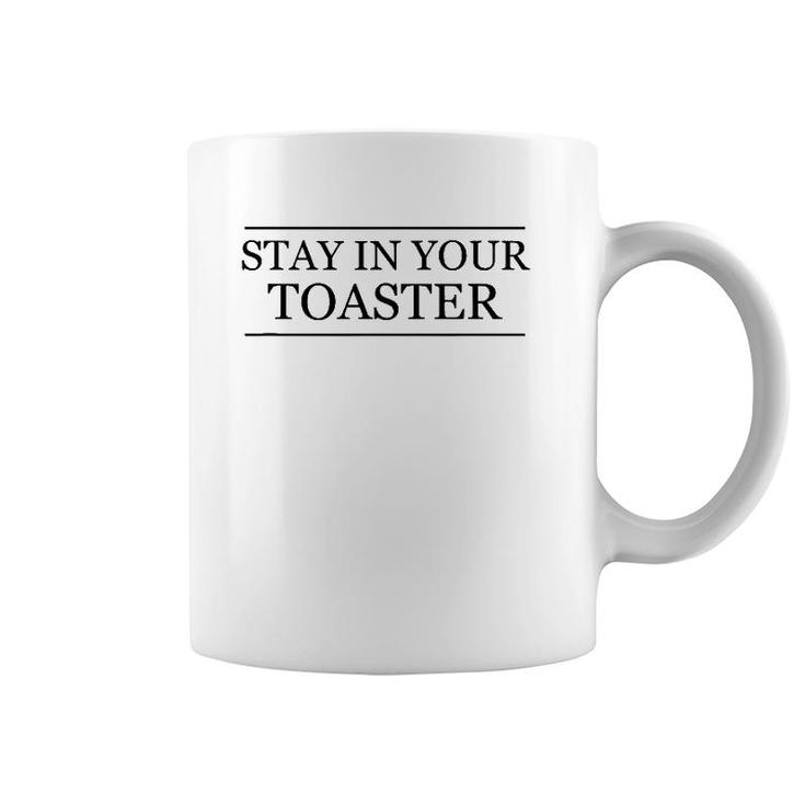 Top That Says Stay In Your Toaster Color Guard - Winter Coffee Mug