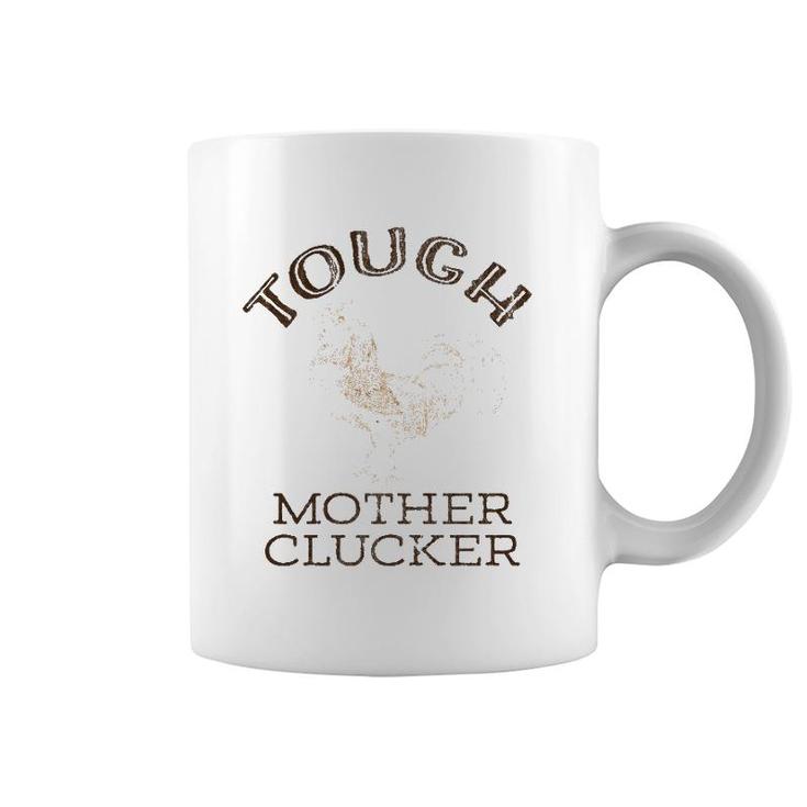 Tough Mother Clucker Funny Rooster Coffee Mug