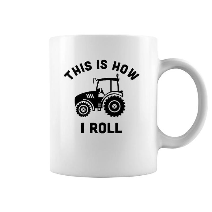 Tractor This Is How I Roll - Farmer Gift Farm Vehicle Outfit Coffee Mug