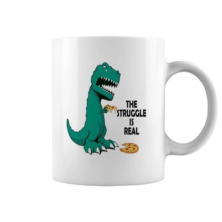 Trex The Struggle Is Real Pizza  Funny T Rex Coffee Mug