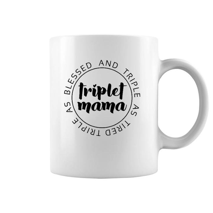 Triplet Mama Blessed And Triple Momlife Mom Of 3 Mother's Day Coffee Mug