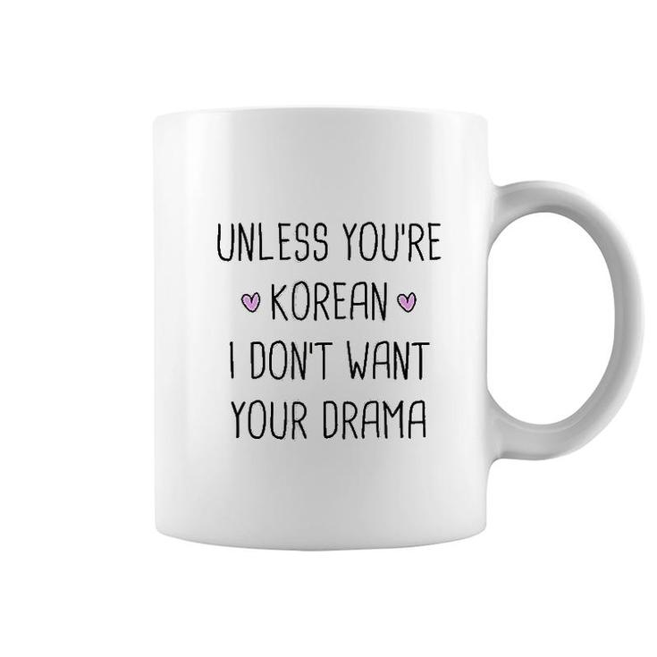 Unless You Are Korean Drama Funny Coffee Mug