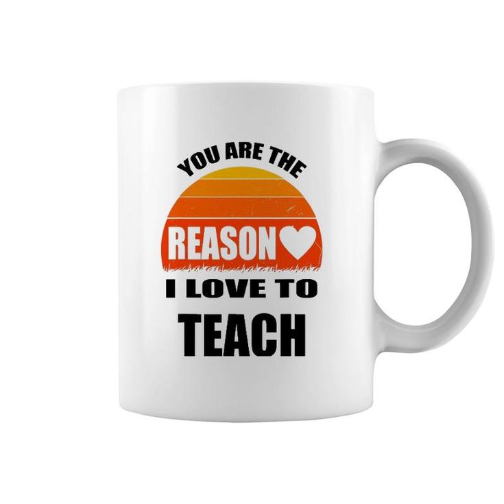 Vintage Teacher Gift You Are The Reason I Love To Teach Coffee Mug