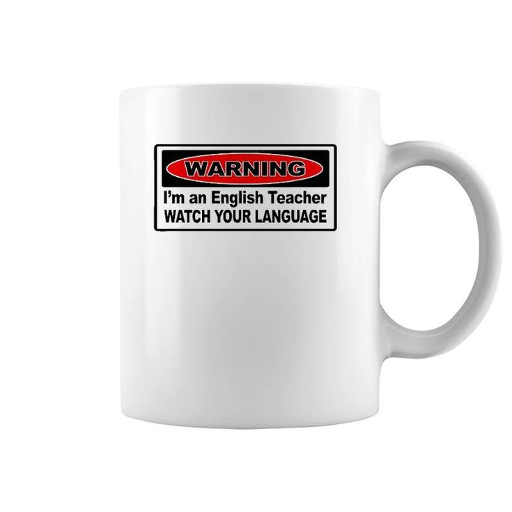 Warning I'm An English Teacher Funny Gift For Teacher Coffee Mug