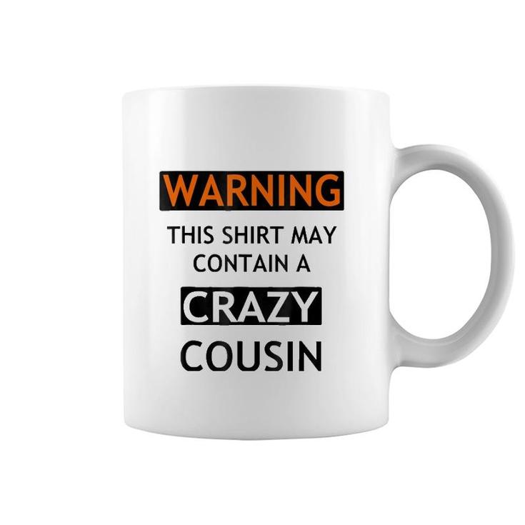 Warning This  May Contain A Crazy Cousin Coffee Mug