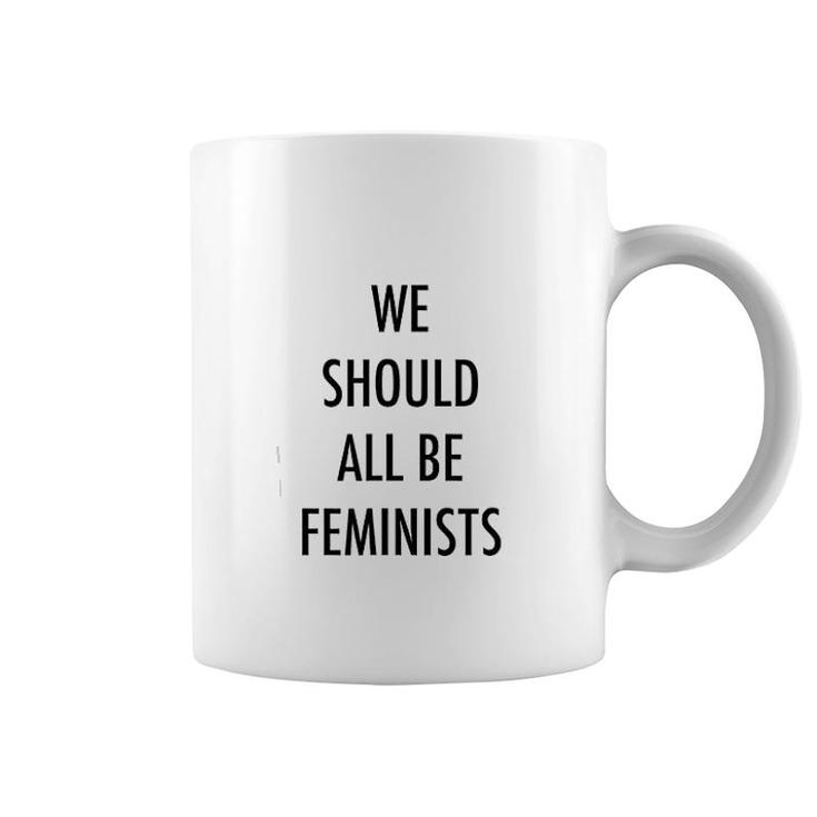 We Should All Be Feminists Coffee Mug