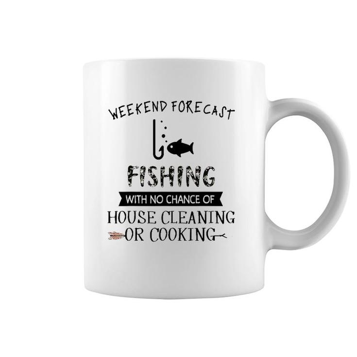 Weekend Fishing With No Chance Of House Cleaning Or Cooking Coffee Mug
