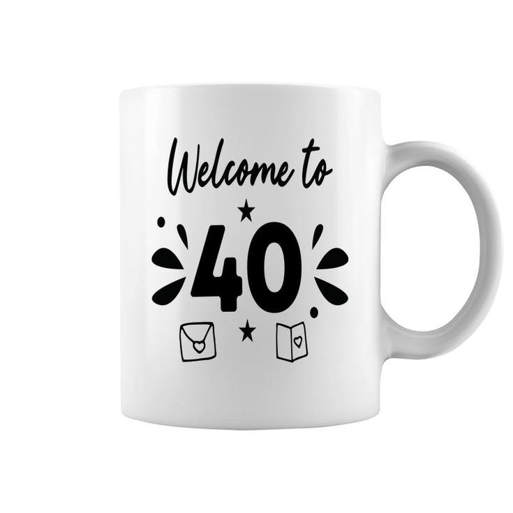 Welcome To 40 Happy 40Th Birthday Idea Coffee Mug