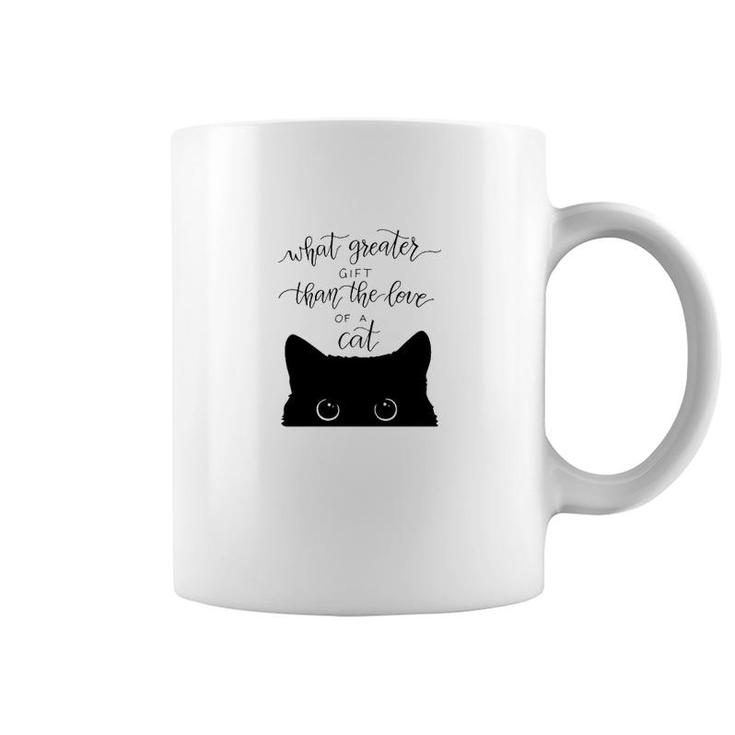 What Greater Gift Than The Love Of A Cat Coffee Mug