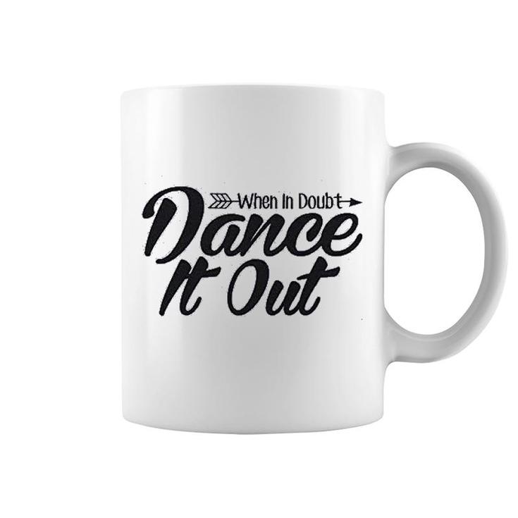 When In Doubt Dance It Out Dance Mom Coffee Mug
