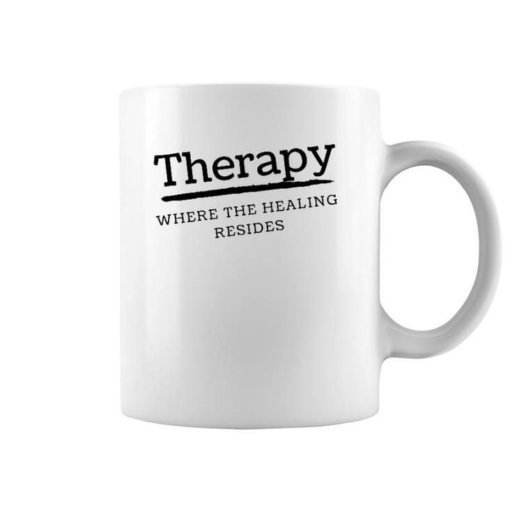 Where The Healing Resides Coffee Mug