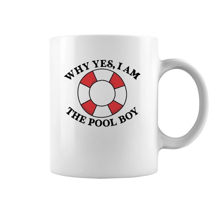 Why Yes I Am The Pool Boy Coffee Mug