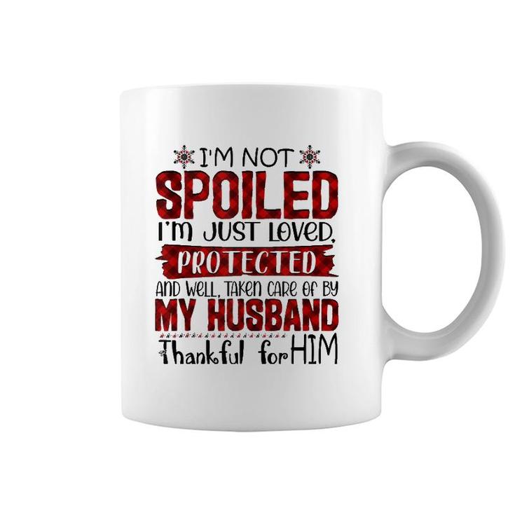 Wife I'm Not Spoiled I'm Just Loved Protected By My Husband  Coffee Mug