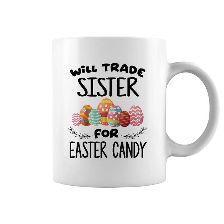 Will Trade Sister For Easter Candy Funny Egg Bunny Day  Coffee Mug