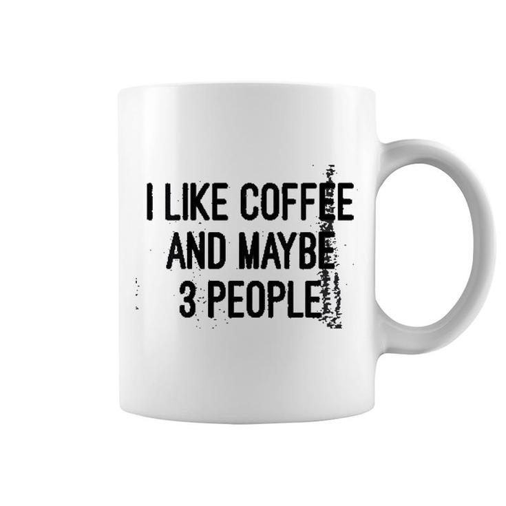 Woens I Like Coffee And Maybe 3 People Coffee Mug