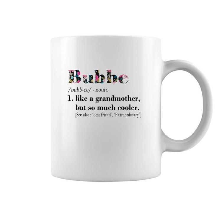 Womens Bubbe Like Grandmother But So Much Cooler White Coffee Mug