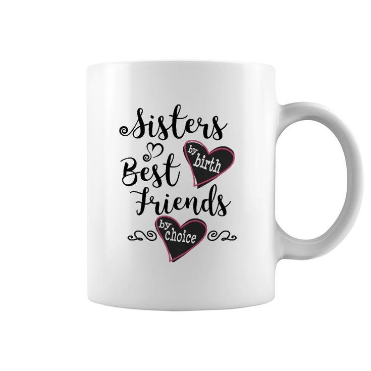 Womens Cute Sisters By Birth Best Friends By Choice  Coffee Mug