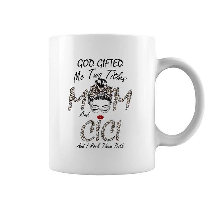 Womens God Gifted Me Two Titles Mom Cici Leopard Wink Woman Funny Coffee Mug