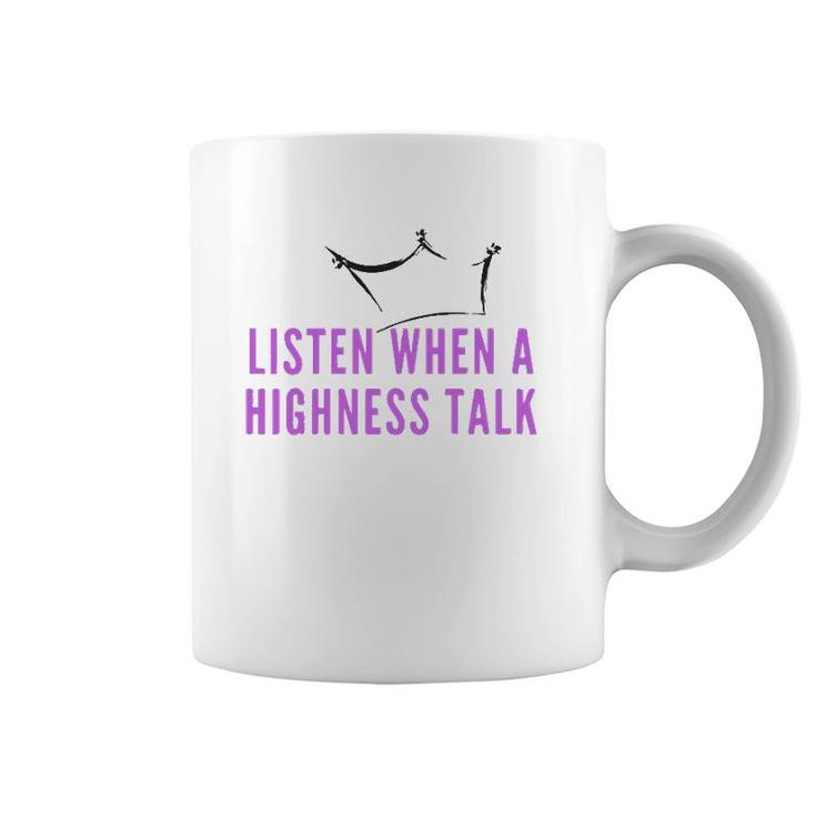 Womens Highness Talk  Coffee Mug