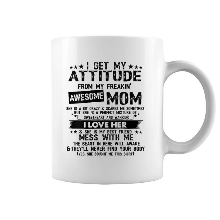 Womens I Get My Attitude From My Freaking Awesome Mom Gifts Coffee Mug