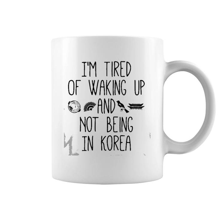 Womens I'm Tired Of Waking Up And Not Being In Korea Korean V-Neck Coffee Mug