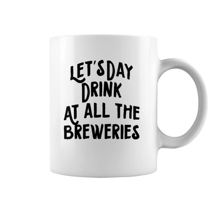 Womens Let's Day Drink At All The Breweries Coffee Mug
