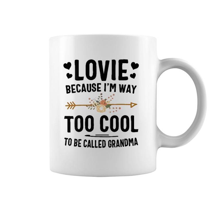 Womens Lovie Because I'm Way Too Cool To Be Called Grandma Coffee Mug
