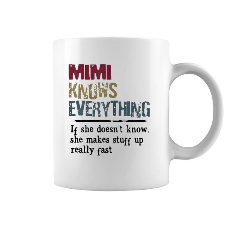 Womens Mimi Knows Everything If She Doesn't Know Gift Coffee Mug