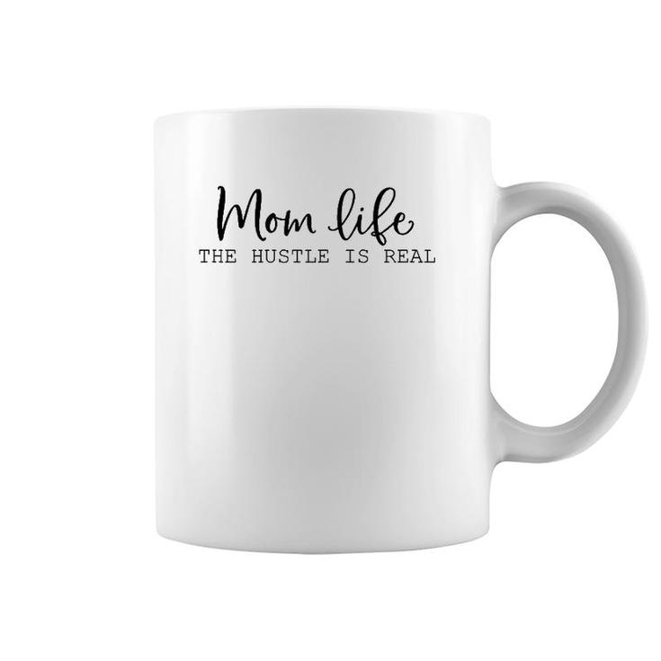Womens Mom Life The Hustle Is Real Coffee Mug