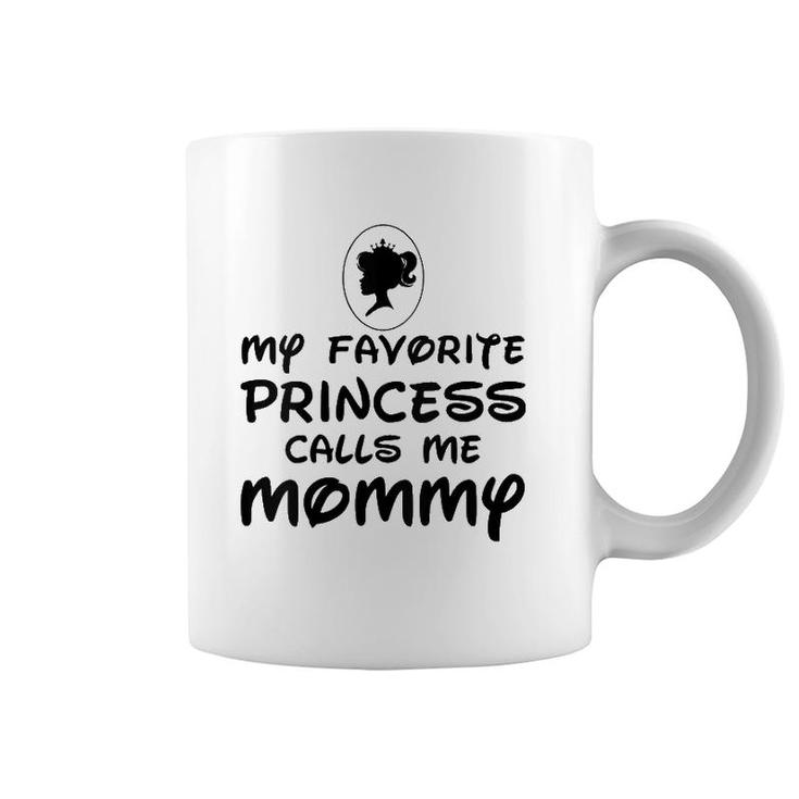 Womens Mother's Day Gift My Favorite Princess Calls Me Mommy Coffee Mug