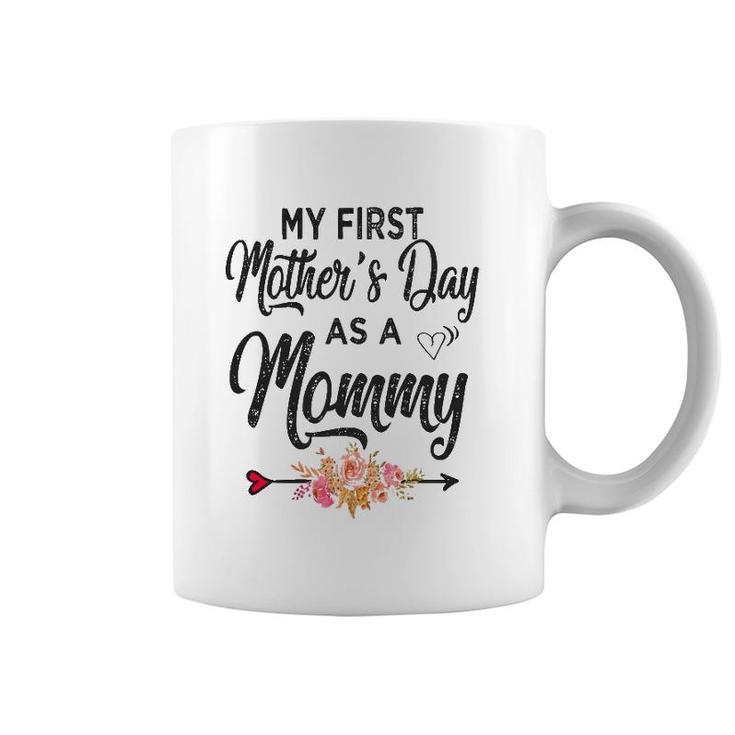 Womens My First Mother's Day As A Mommy Mothers Day 2021 New Mom Coffee Mug