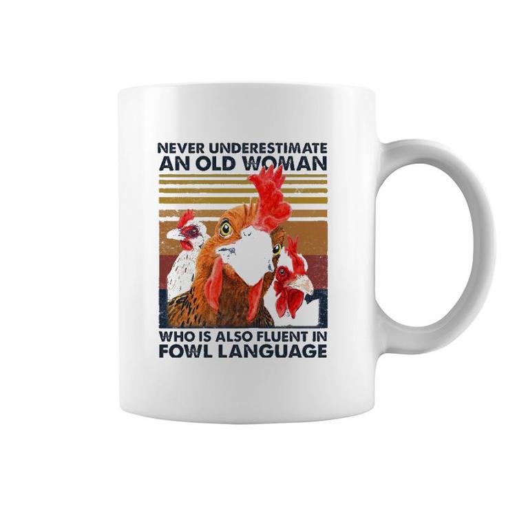 Womens Never Underestimate An Old Woman Who Is Also Fluent In Fowl Coffee Mug