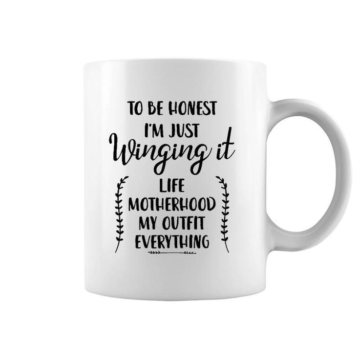 Womens To Be Honest I'm Just Winging It Life Motherhood My Outfit Coffee Mug