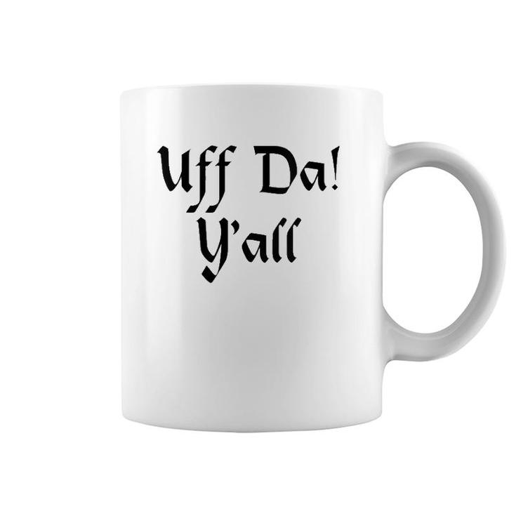 Womens Uff Da Y'all Funny Uff Da Design Y'all V Neck Coffee Mug