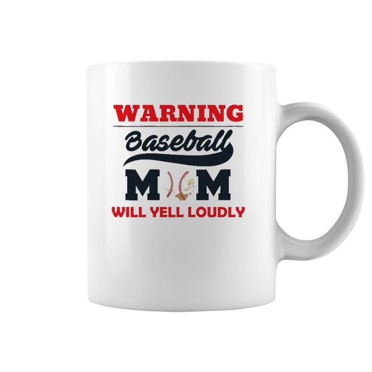 Womens Warning Baseball Mom Will Yell Loudly Coffee Mug