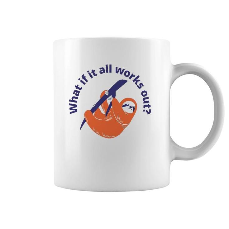 Womens What If It All Works Out Sloth Coffee Mug