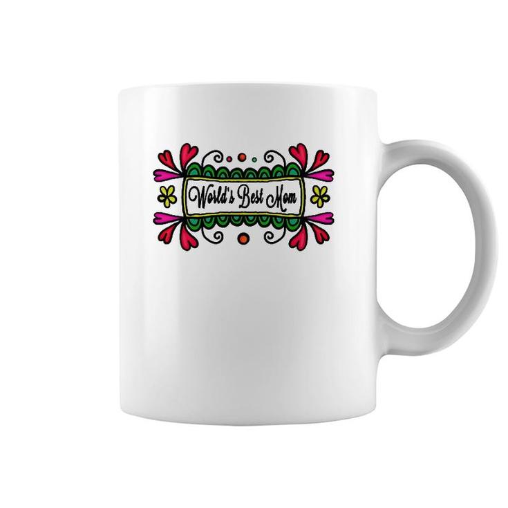 Womens World's Best Mom On Mother's Day Or Birthday For Mom  Coffee Mug