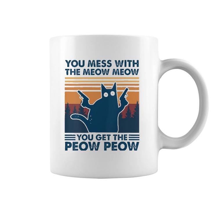 Womens You Mess With The Meow Meow You Get The Peow Peow Cat Retro  Coffee Mug