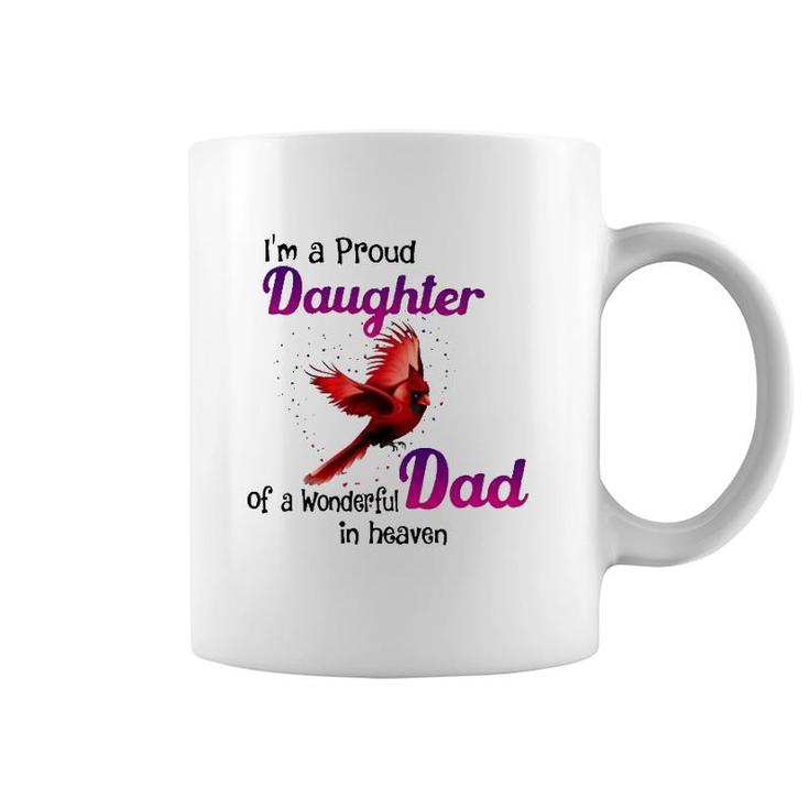 Wonderful Dad In Haven Gift I'm A Proud Daughter Cardinal Bird Coffee Mug