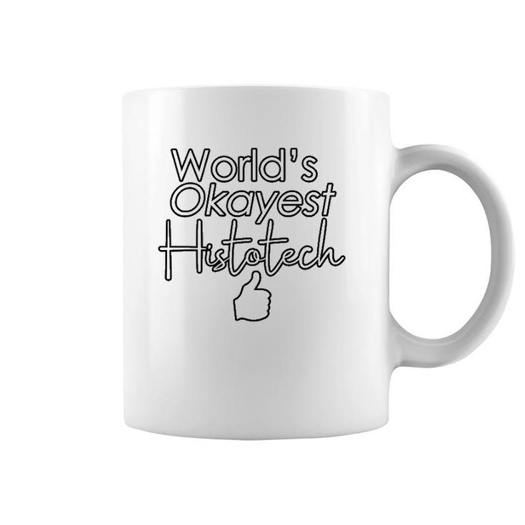 World's Okayest Histotech Cursive Funny Thumb's Up Coffee Mug