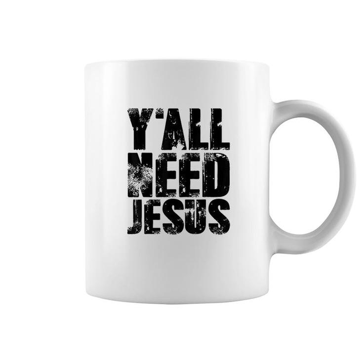 Yall Needs Jesus Coffee Mug