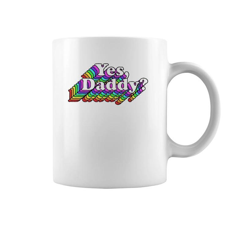Yes Daddy For Women Sexy Coffee Mug