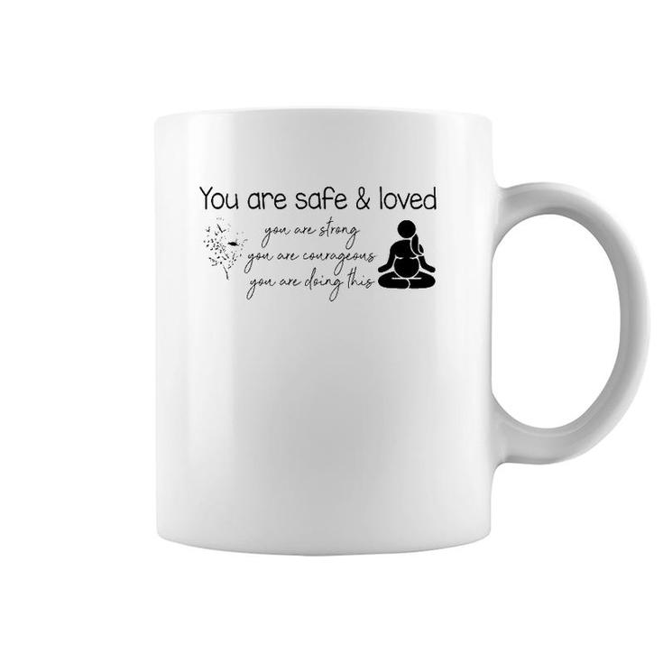 You Are Safe & Love Doula Midwife L&D Nurse Childbirth Coffee Mug