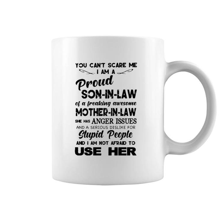 You Can't Scare Me I Am A Proud Son In Law Of A Freaking Awesome Mother In Law Coffee Mug