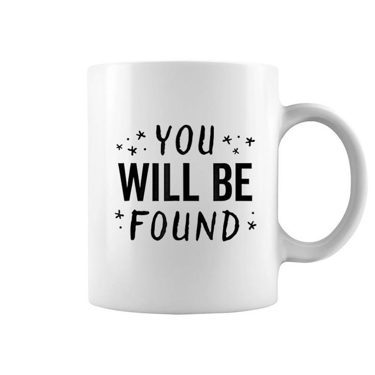 You Will Be Found Coffee Mug